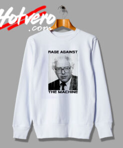 New Rage Against Bernie Sanders Sweatshirt