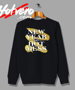 New Year Same Hot Mess Graphic Sweatshirt