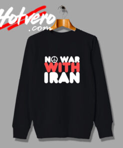 No War With Iran Peace Sweatshirt
