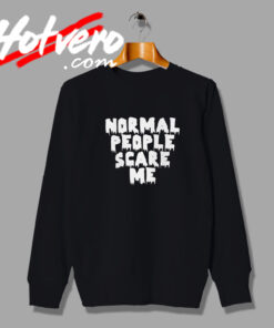 Normal People Scare Me Funny Halloween Sweatshirt