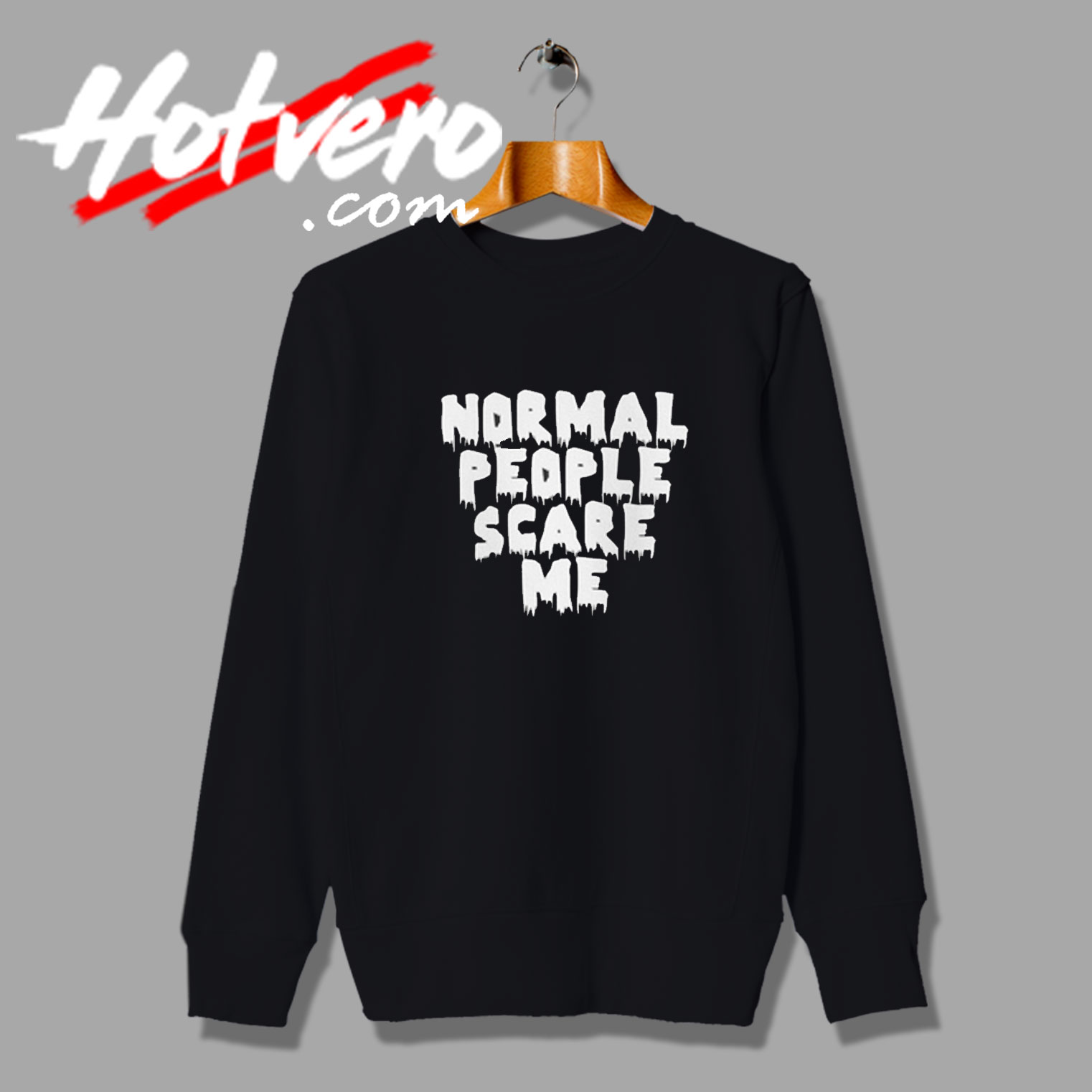 Normal People Scare Me Funny Halloween Sweatshirt