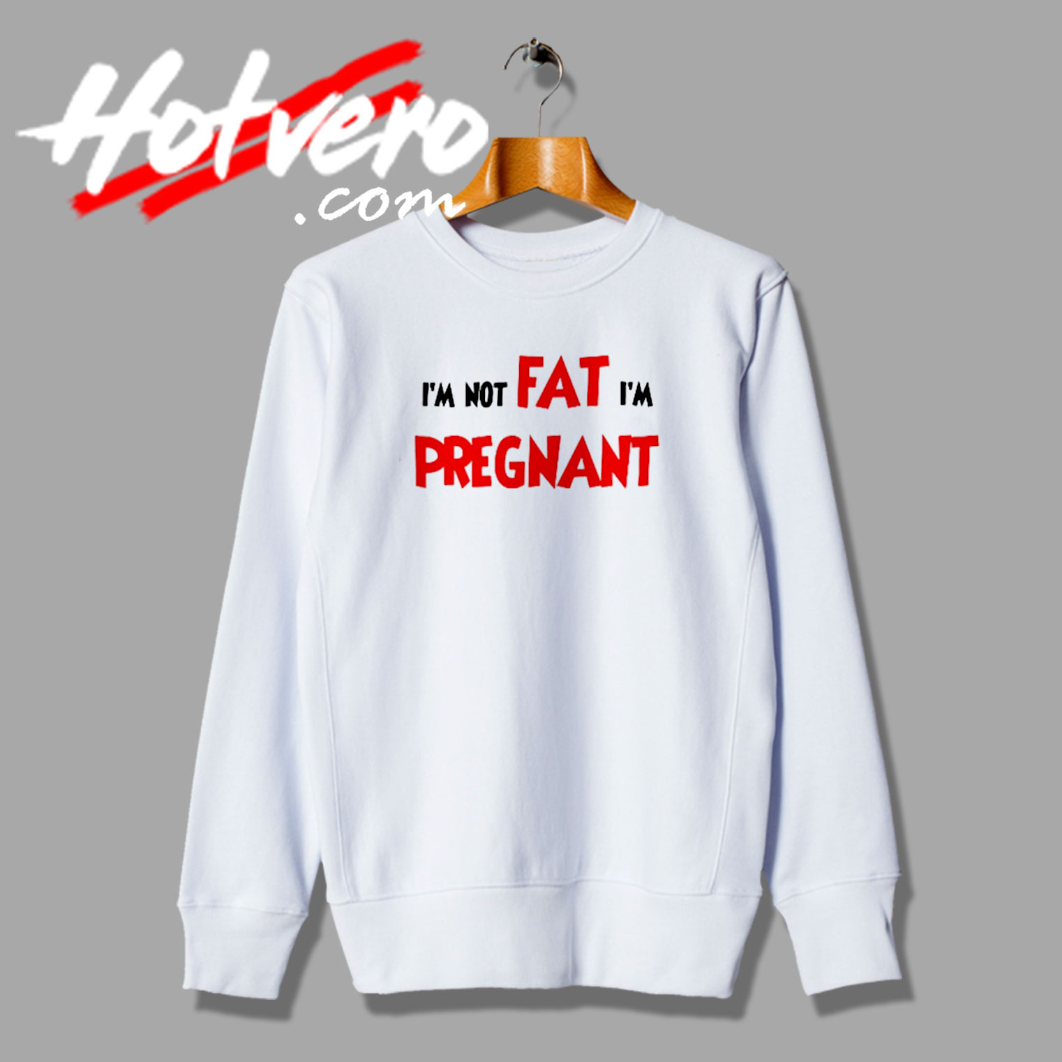 Not Fat But Pregnant Funny Artwork Sweatshirt
