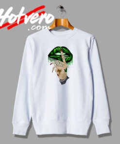 Not Today Bitch Weed Sexy Lips Artwork Sweatshirt