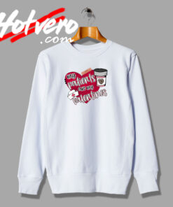 Nurse Valentines Day Quote Sweatshirt