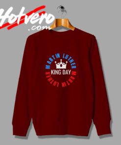 Official Martin Luther King Day Sweatshirt