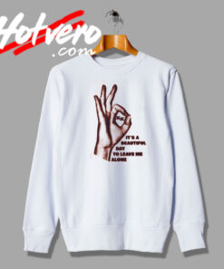 Ok Leave Me Alone Wiz Khalifa Rapper Sweatshirt
