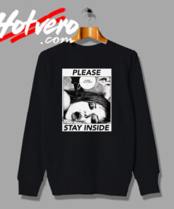 Please Stay Inside Saying Girl Sweatshirt