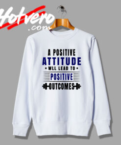 Positive Attitude Slogan Sweatshirt