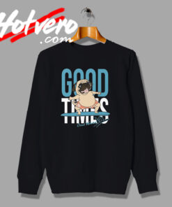 Pug Surfing Good Waves Sweatshirt