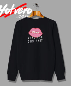 Real Hot Girl Shit Lips Art Sweatshirt