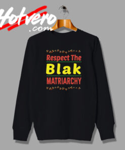 Respect Black Mother Social Gift Sweatshirt