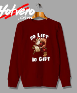 Santa Reading No Lift No Gift Sweatshirt