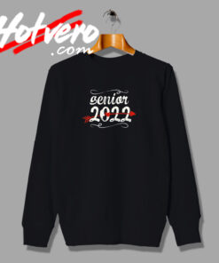 Senior 2022 Artwork Quote Sweatshirt