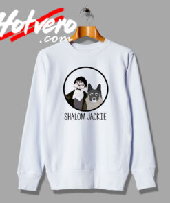Shalom Jackie Photo With Dog Sitcom Sweatshirt