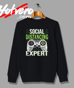Social Distancing Expert Gaming At Home Sweatshirt