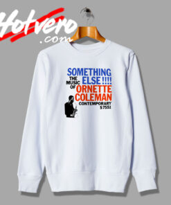 Something Else Ornette Coleman Sweatshirt