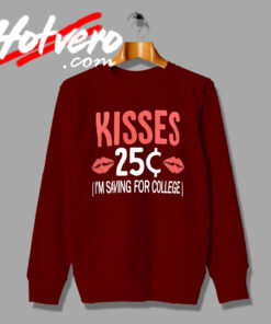 Special 25 Cent Kisses Valentines Day Sweatshirt