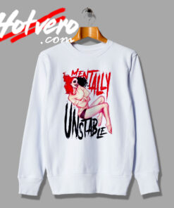 Special Harley Quinn Mentally Unstable Sweatshirt
