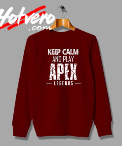 Special Keep Calm Apex Legends Sweatshirt