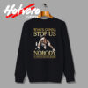 Special Peaky Blinders Whos Gonna Stop Us Sweatshirt