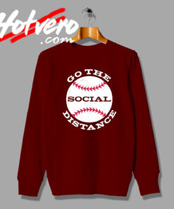 Special of Go The Social Distance Sweatshirt