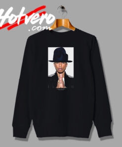 Special of Pharell Williams Pray and Hat Sweatshirt