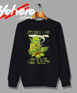 Star Wars Yoda Stoned Smoke Marijuana Sweatshirt