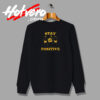 Stay Positive Batteries Dancing Sweatshirt