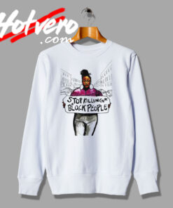 Stop Killing Black People Caricature Graphic Sweatshirt