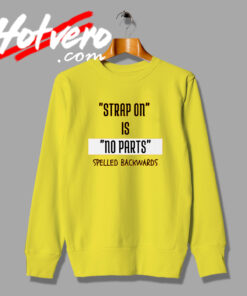 Strap On Vintage Quote Sweatshirt