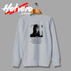 Sylvia Plath Black and White Photo And Classic Quote Sweatshirt