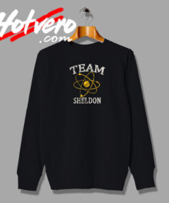 Team Sheldon Big Bang Theory Sweatshirt