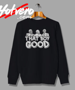 That Boy Good Funny Eddie Murphy Sweatshirt