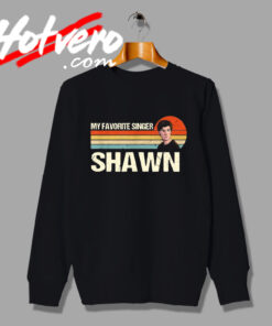 The Best My Favorite Is Shawn Mendes Sweatshirt