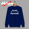 The Best Step Social Distance Sweatshirt