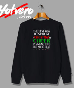 The Best way To Spread Christmas Cheer Sweatshirt