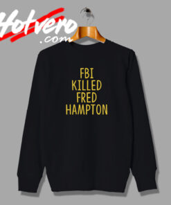 The FBI Killed Fred Hampton Retro Vintage Sweatshirt
