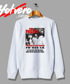 The Fugees Tranzlator Crew Fu Gee LA Sweatshirt