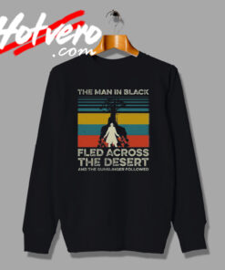The Man In Black Fled Across Sweatshirt