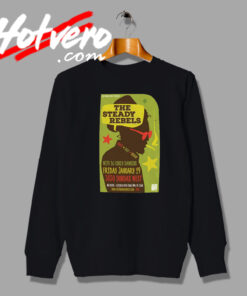 The Steady Rebels Cool Custom Sweatshirt