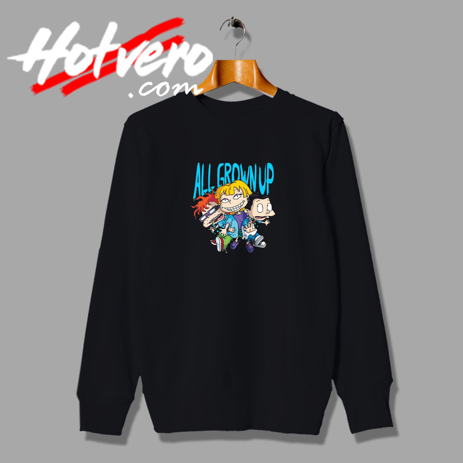 All Grown Up Rugrats Funny Sweatshirt
