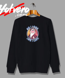 Seven Dwarfs Grumpy Look Like I Care Sweatshirt