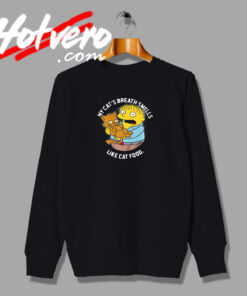 The Simpsons Ralph My Cats Breath Smells Sweatshirt
