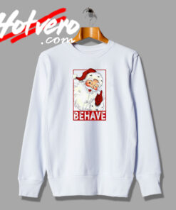 Christmas Santa Behave Whore Sweatshirt