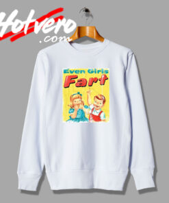 Even Girls Fart Retro Sweatshirt