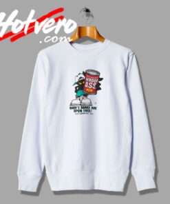 Whoop Ass Sportswear Dont Make Me Open This Sweatshirt