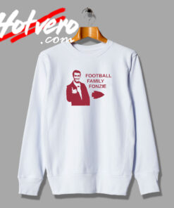 Football Family Fonzie Sweatshirt