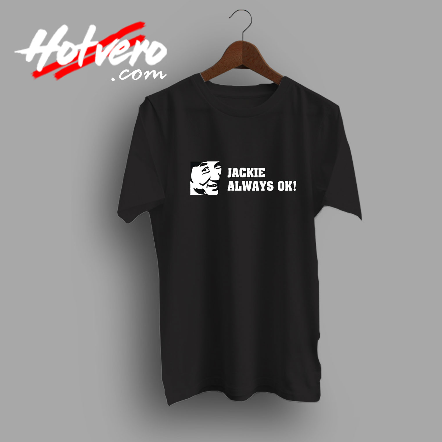 Jackie Always OK Funny T Shirt