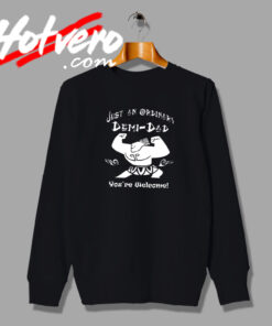 Just An Ordinary Demi Dad Fathers Day Sweatshirt