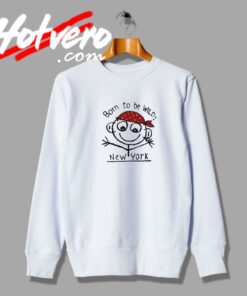Born To Be Wild New York Sweatshirt